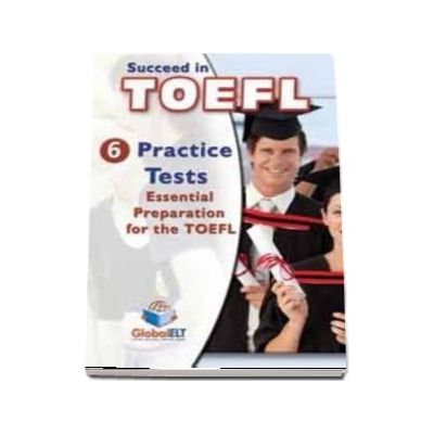 Succeed in TOEFL iBT - Self Study Edition : 6 Practice Tests