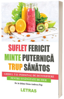 Suflet fericit, minte puternica, trup sanatos