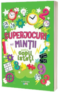 Superjocuri ale mintii pentru copii isteti