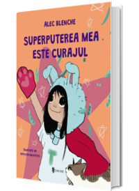 Superputerea mea este curajul