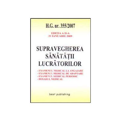 Supravegherea sanatatii lucratorilor. Editia a II-a. Actualizata la 21 ianuarie 2009