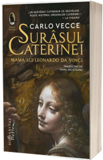 Surasul Caterinei. Mama lui Leonardo da Vinci