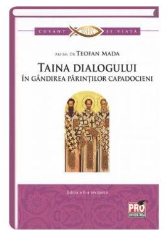 Taina dialogului in gandirea parintilor capadocieni. Editia a II-a revizuita