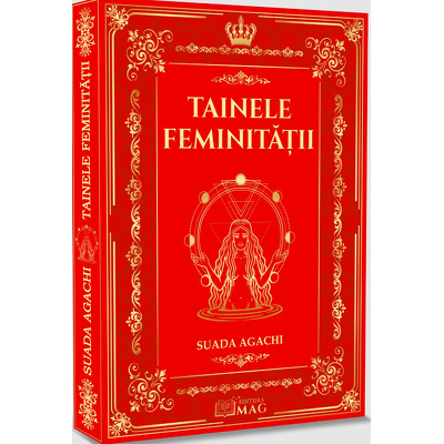 Tainele Feminitatii - Suada Agachi, - 266,00 Lei - LibrariaOnline.ro