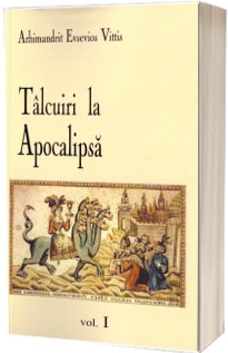 Talcuiri la Apocalipsa. Volumul 1