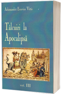 Talcuiri la Apocalipsa. Volumul 3