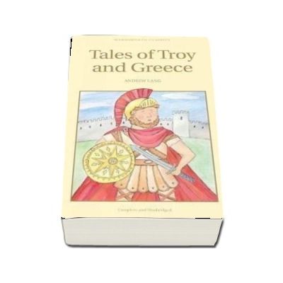 Tales of Troy and Greece - Andrew Lang