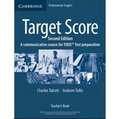 Target Score Teachers Book : A Communicative Course for TOEIC (R) Test Preparation