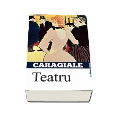 Teatru - Povestiri dramatizate (Ion Luca Caragiale)