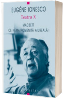 Teatru X. Macbett. Ce nemaipomenita aiureala!