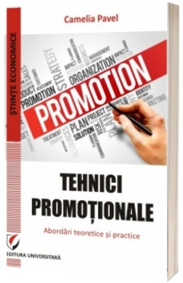 Tehnici promotionale. Abordari teoretice si practice