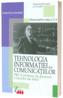 Tehnologia Informatiei si a Comunicatiilor clasa a XI-a- TIC 3 (sisteme de gestiune a bazelor de date)