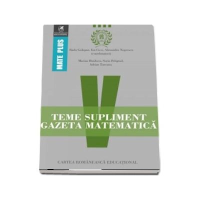 Teme supliment Gazeta Matematica, clasa a V-a. Colectia Mate Plus