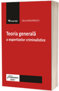 Teoria generala a expertizelor criminalistice