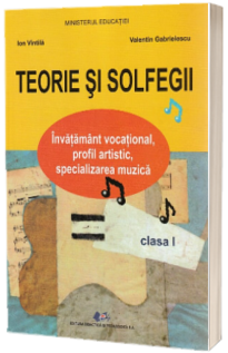 Teorie si solfegii, manual pentru clasa I