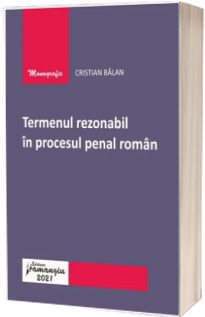 Termenul rezonabil in procesul penal roman