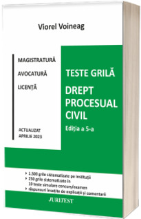 Teste grila drept procesual civil, editia a 5-a (actualizat aprilie 2023)