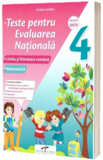 Teste pentru Evaluarea Nationala clasa a IV-a. Limba si literatura romana si Matematica - Daniela Barbu