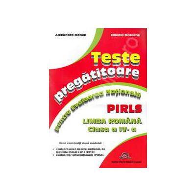 Teste pregatitoare pentru evaluarea nationala PIRLS. Limba Romana clasa a IV-a- men