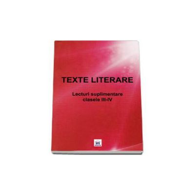 Texte literare - Lectruri suplumentare clasele III-IV