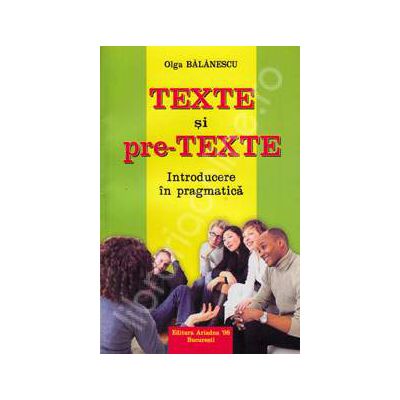 Texte si pre-texte. Introducere in pragmatica