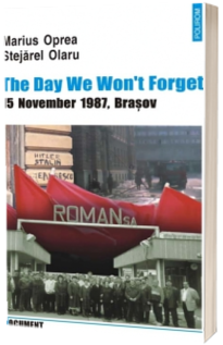 The Day We Wont Forget. 15 November 1987, Brasov