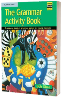 The Grammar Activity Book : A Resource Book of Grammar Games for Young Students