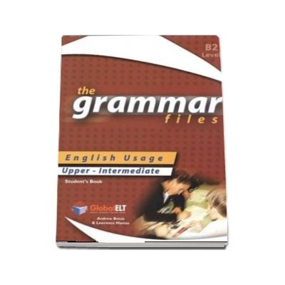 The Grammar Files. English Usage, Students Book, Upper-Intermediate B2