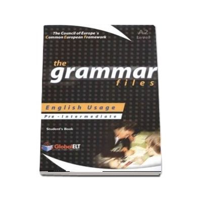 The Grammar Files. English Usage, Students Book, Pre-Intermediate A2