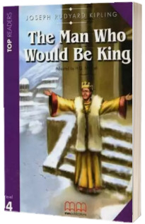 The Man Who Would Be King. Story adapted by H.Q Mitchell. Readers pack with CD level 4