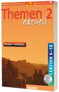 Themen aktuell 2. Kursbuch und Arbeitsbuch mit integrierter Audio-CD. Lektion 6-10