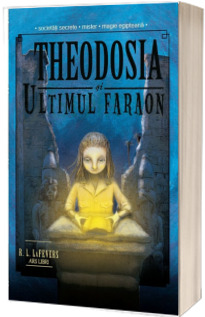 Theodosia si ultimul faraon. Volumul 4