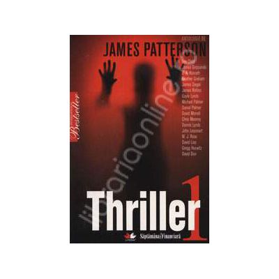 Thriller 1. Antologie de James Patterson