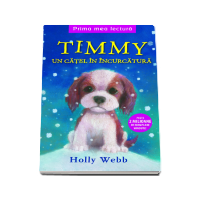 Timmy - Un catel in incurcatura - Holly Webb