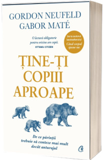 Tine-ti copiii aproape. De ce parintii trebuie sa conteze mai mult decat anturajul