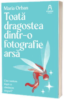 Toata dragostea dintr-o fotografie arsa