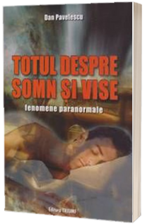 Totul despre somn si vise. Fenomene paranormale