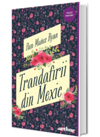 Trandafirii din Mexic