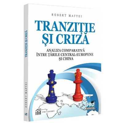 Tranzitie si criza. Analiza comparativa intre tarile Central-Europene si China