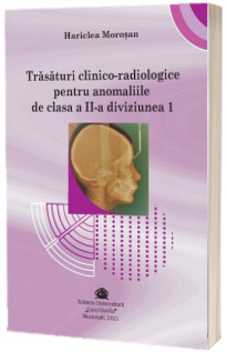 Trasaturi clinico-radiologice pentru anomaliile de clasa a II-a diviziunea 1