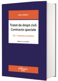 Tratat de drept civil. Contracte speciale. Volumul I. Vanzarea si schimbul. Editia a 3-a