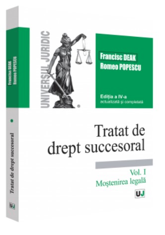 Tratat de drept succesoral - Editia a IV-a, actualizata si completata. Volumul I