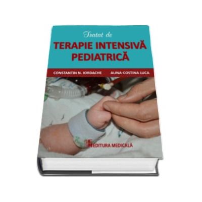 Tratat de terapie intensiva pediatrica - Constantin N. Iordache