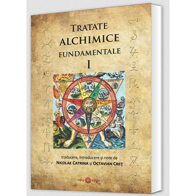 Tratate alchimice fundamentale, volumul I