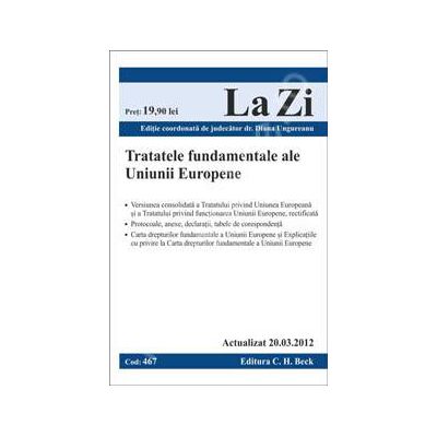 Tratatele fundamentele ale Uniunii Europene (actualizat la 20.03.2012) *** C.H.BECK