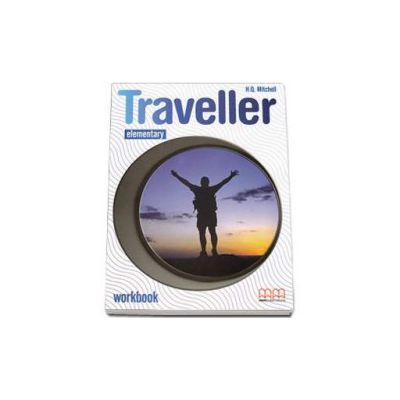 Traveller Elementary level Workbook . Caietul elevului pentru clasa a IV-a cu CD Mitchell, H.Q. MM PUBLICATIONS