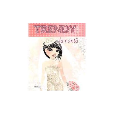 Album Trendy pentru fete - La nunta