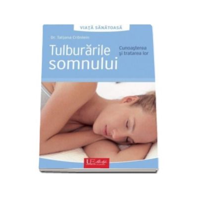 Tulburarile somnului - Cunoasterea si tratarea lor