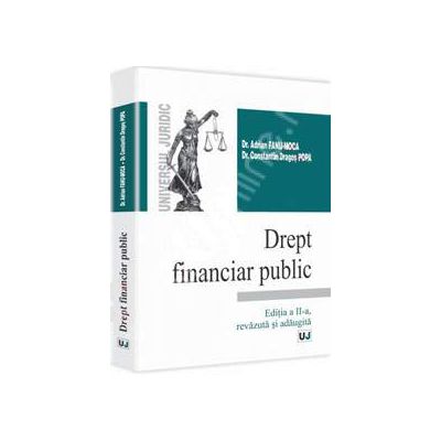 Drept financiar public. Editia a II-a, revazuta si adaugita