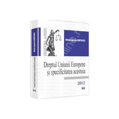 Dreptul Uniunii Europene si specificitatea acestuia